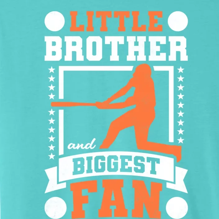 Little Brother And Biggest Fan Baseball Gift ChromaSoft Performance T-Shirt