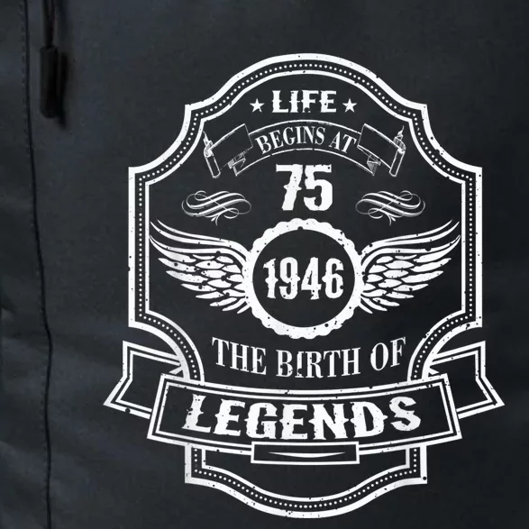 Life Begins At 75 1946 Birth Of Legends 75th Birthday Present Gifts Daily Commute Backpack