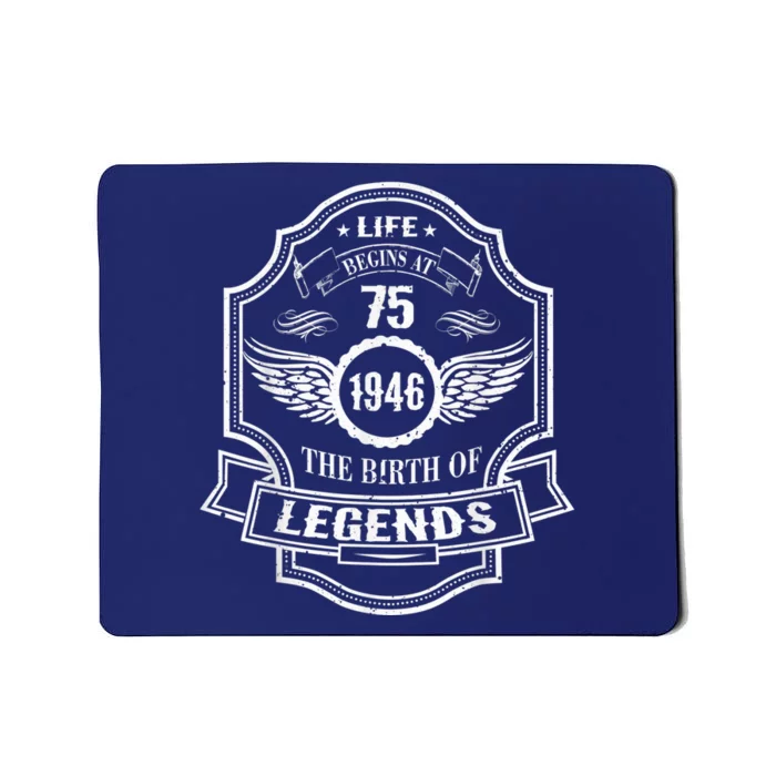 Life Begins At 75 1946 Birth Of Legends 75th Birthday Present Gifts Mousepad