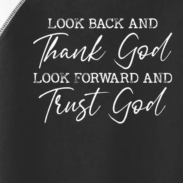 Look Back And Thank God Jesus Christian Faith Inspirational Toddler Fine Jersey T-Shirt