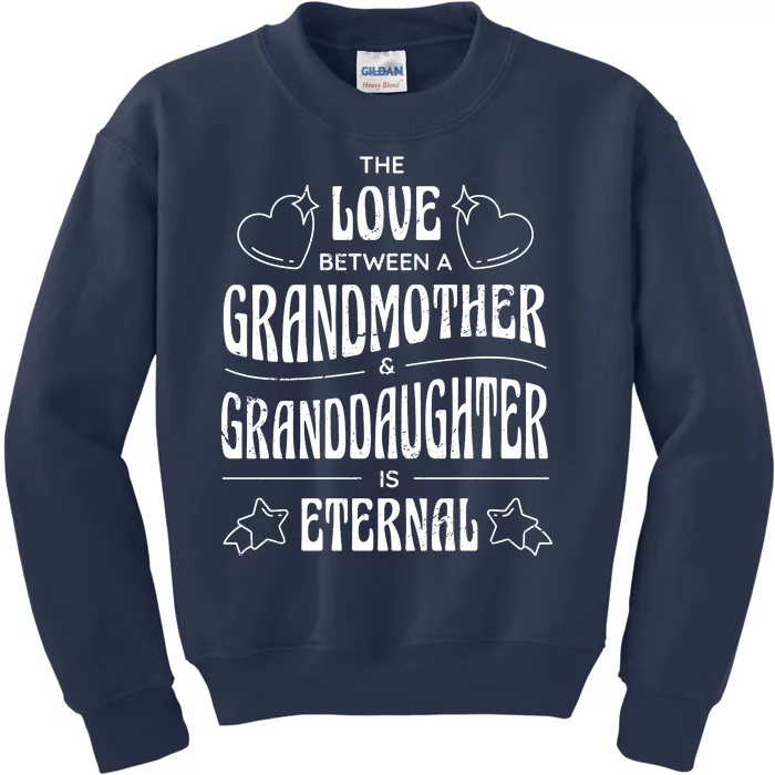 Love Between A Grandmother And Granddaughter Is Eternal Kids Sweatshirt