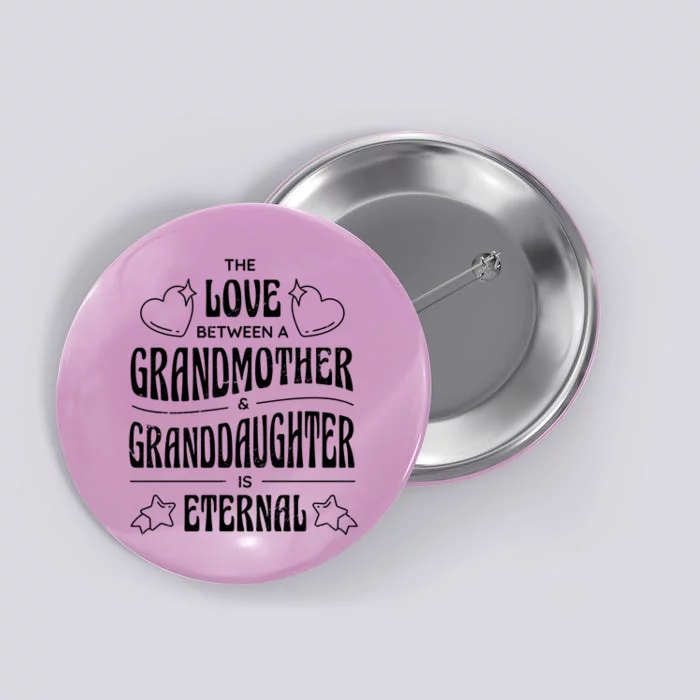 Love Between A Grandmother And Granddaughter Is Eternal Button