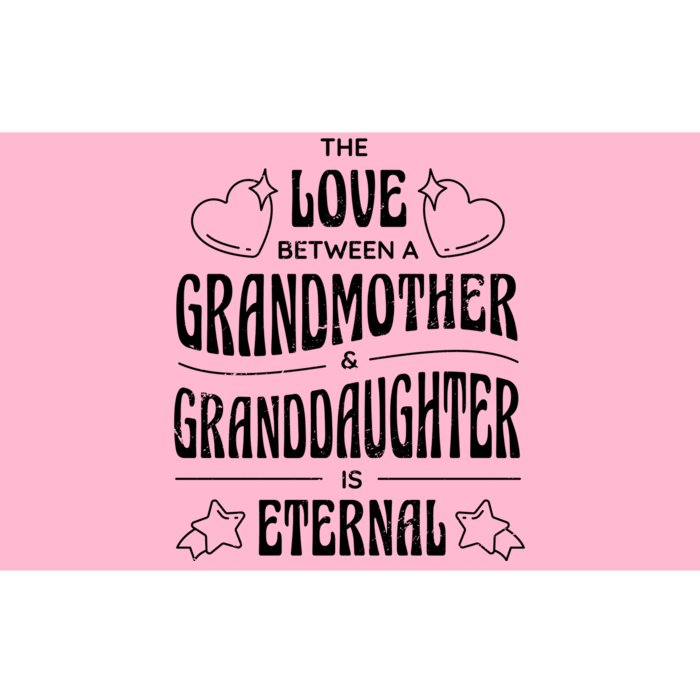 Love Between A Grandmother And Granddaughter Is Eternal Bumper Sticker