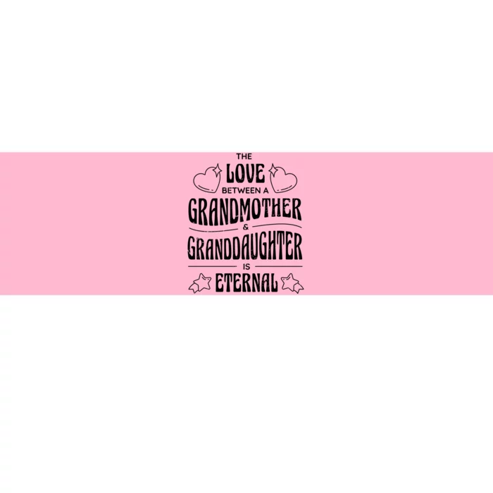 Love Between A Grandmother And Granddaughter Is Eternal Bumper Sticker