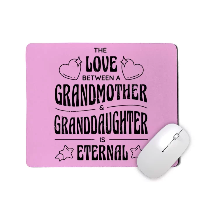 Love Between A Grandmother And Granddaughter Is Eternal Mousepad