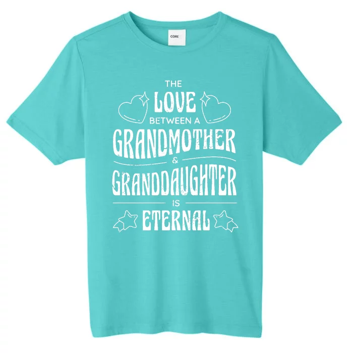 Love Between A Grandmother And Granddaughter Is Eternal ChromaSoft Performance T-Shirt