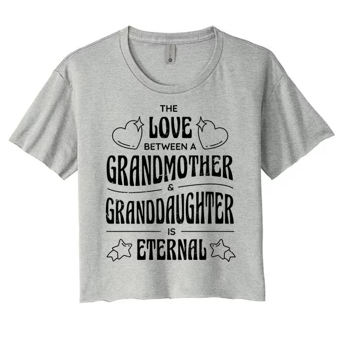 Love Between A Grandmother And Granddaughter Is Eternal Women's Crop Top Tee