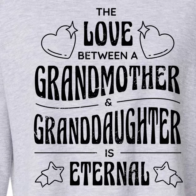 Love Between A Grandmother And Granddaughter Is Eternal Cropped Pullover Crew