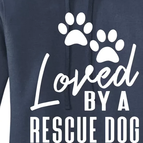 Loved By A Rescue Dog Foster Mom Rescue Dad Women's Pullover Hoodie