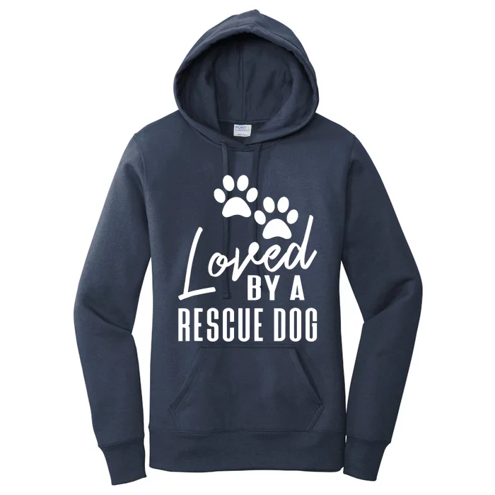 Loved By A Rescue Dog Foster Mom Rescue Dad Women's Pullover Hoodie