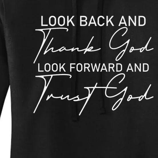 Look Back And Thank God Look Forward And Trust God Motivational Religious Quote Women's Pullover Hoodie