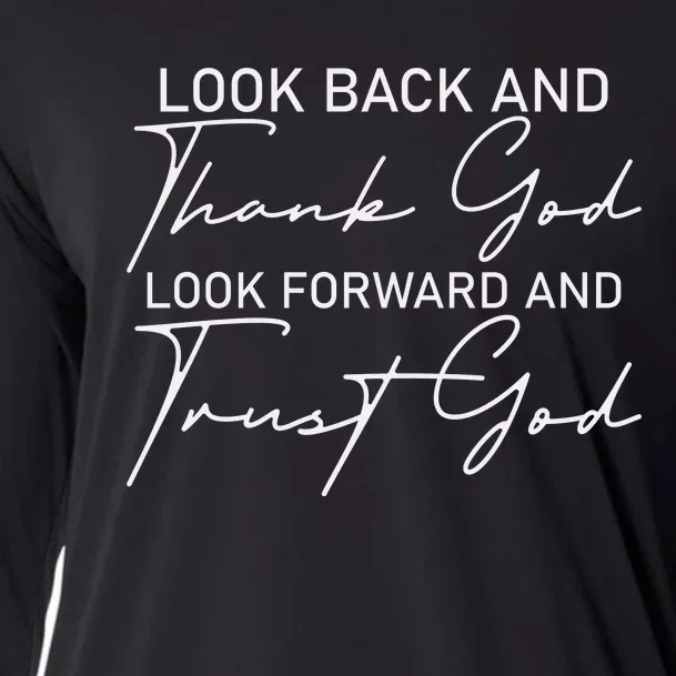 Look Back And Thank God Look Forward And Trust God Motivational Religious Quote Cooling Performance Long Sleeve Crew