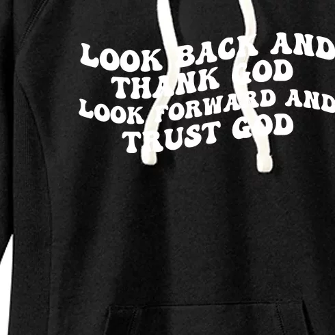 Look Back And Thank God Look Forward And Trust God Motivational Religious Quote Women's Fleece Hoodie