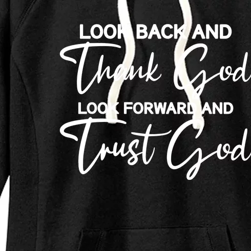 Look Back And Thank God Look Forward And Trust God Motivational Religious Quote Women's Fleece Hoodie