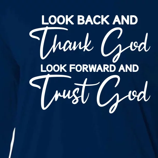 Look Back And Thank God Look Forward And Trust God Motivational Religious Quote Cooling Performance Long Sleeve Crew