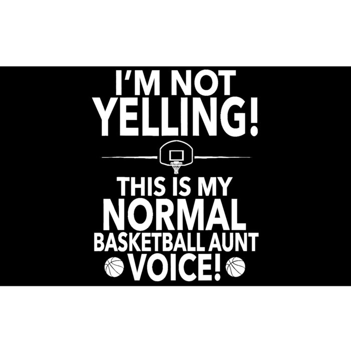 Loud Basketball Aunt - I'm Not Yelling Basketball Aunt Voice Bumper Sticker