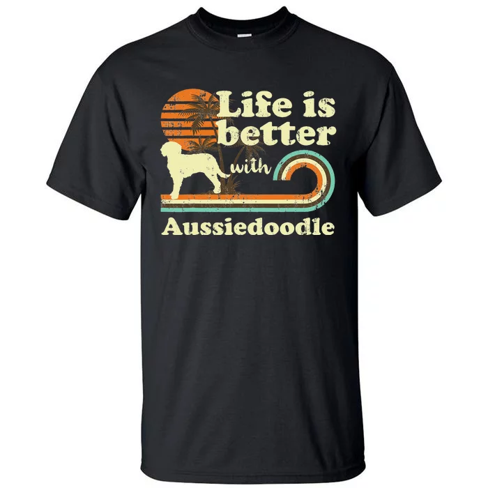 Life Better Aussiedoodle Vintage Dog Mom Dad Tall T-Shirt