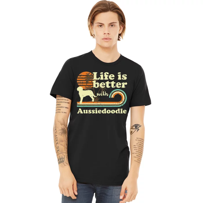 Life Better Aussiedoodle Vintage Dog Mom Dad Premium T-Shirt