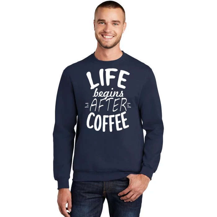 Life Begins After Coffee Sweatshirt