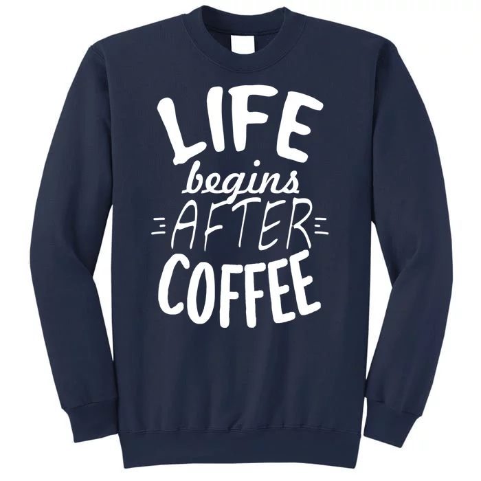 Life Begins After Coffee Sweatshirt