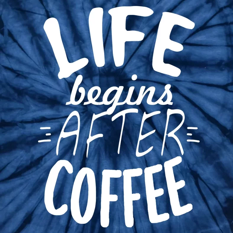 Life Begins After Coffee Tie-Dye T-Shirt