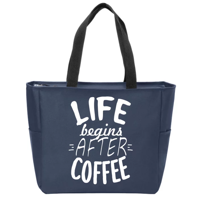 Life Begins After Coffee Zip Tote Bag