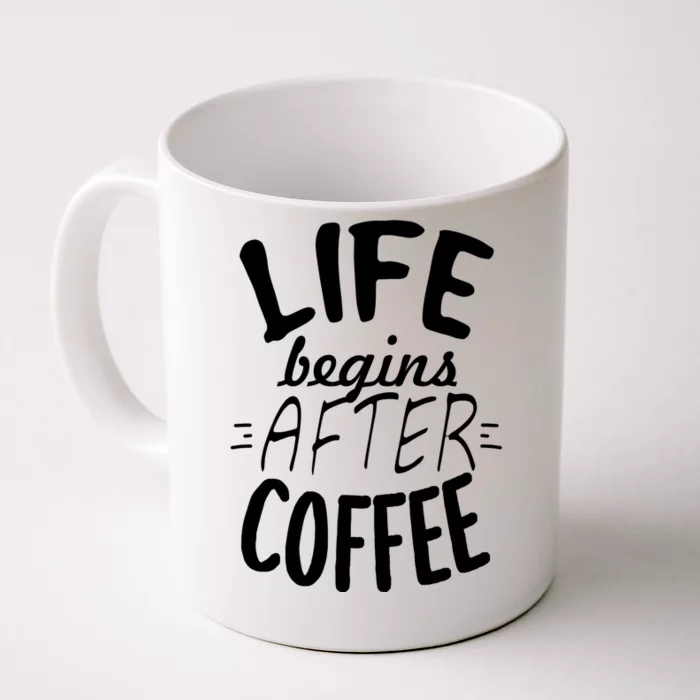 Life Begins After Coffee Front & Back Coffee Mug