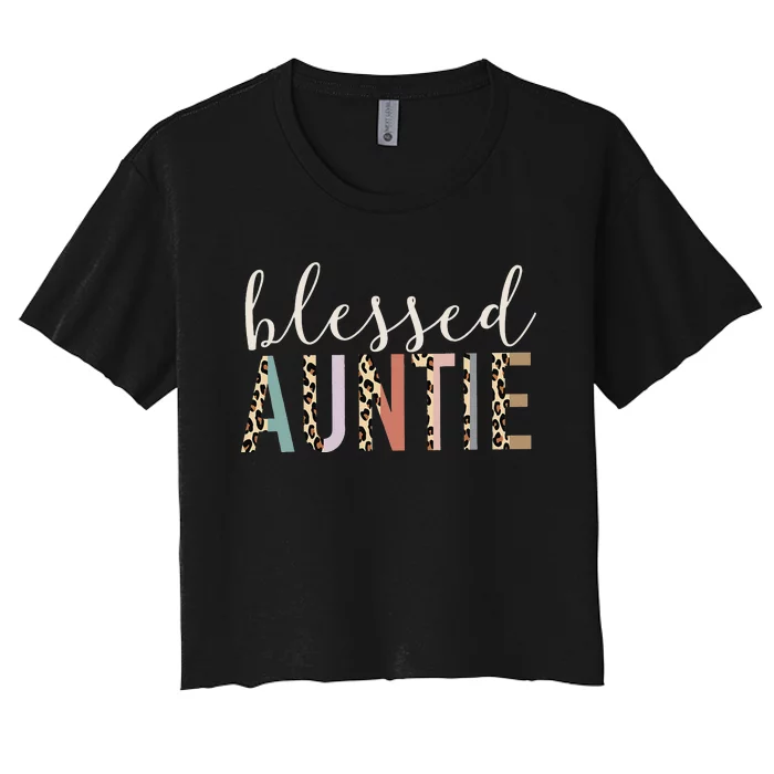 Leopard Blessed Auntie Aunt gift for mother''s day Women's Crop Top Tee