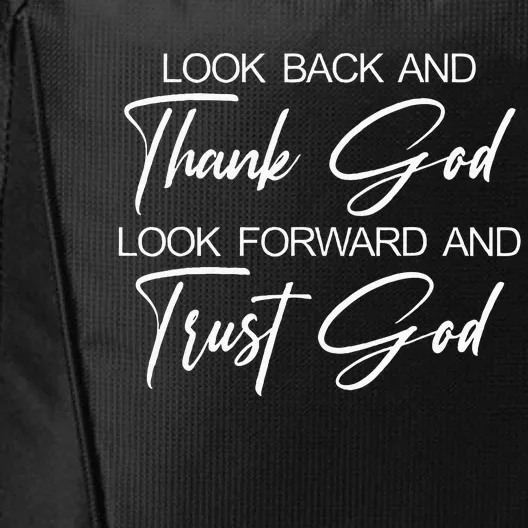 Look Back And Thank God Look Forward And Trust God City Backpack