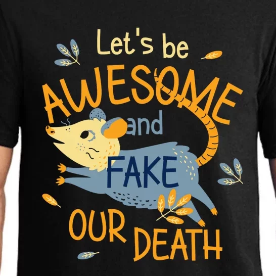 Let's Be Awesome And Fake Our Death Pajama Set