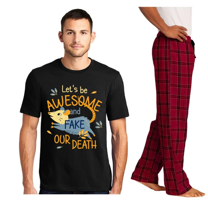 Let's Be Awesome And Fake Our Death Pajama Set