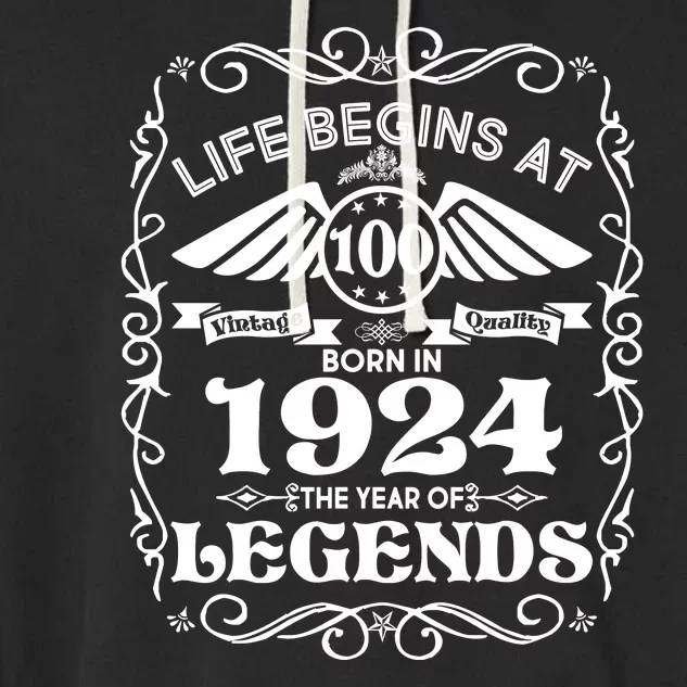 Life Begins At 100 Born In 1924 Year Of Legends Garment-Dyed Fleece Hoodie