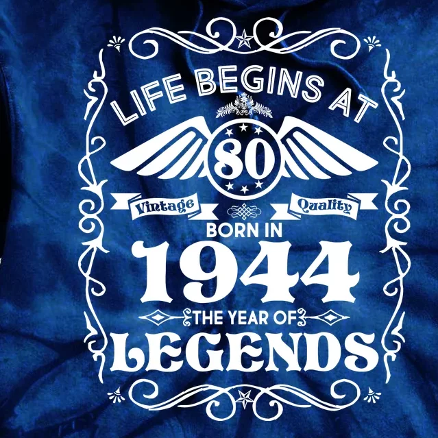 Life Begins At 80 Born In 1944 Year Of Legends Tie Dye Hoodie