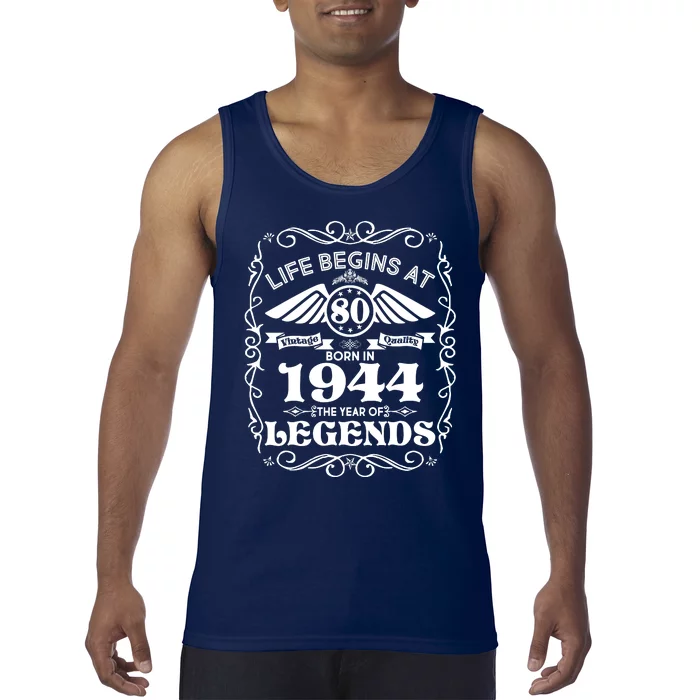 Life Begins At 80 Born In 1944 Year Of Legends Tank Top