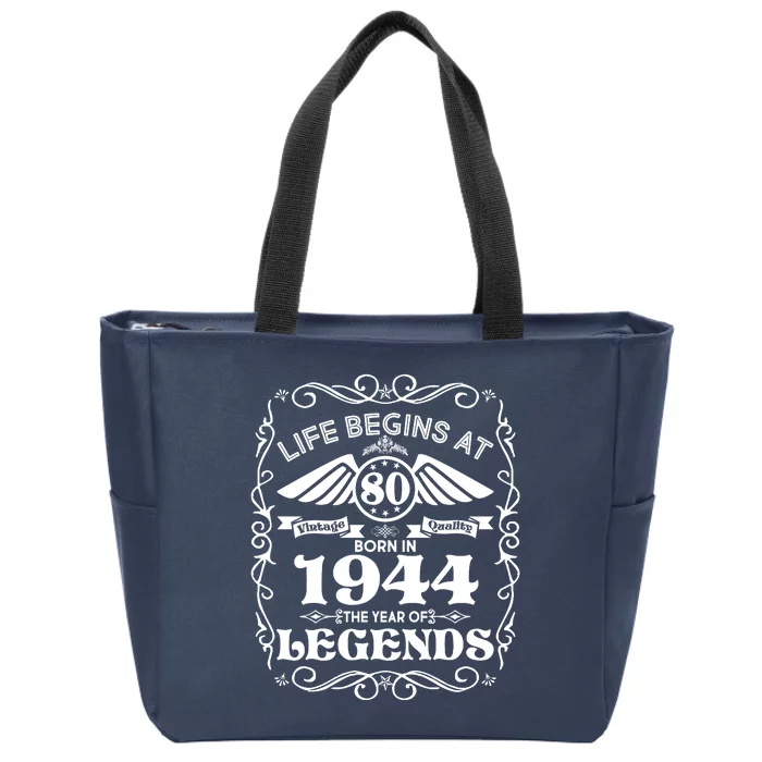 Life Begins At 80 Born In 1944 Year Of Legends Zip Tote Bag