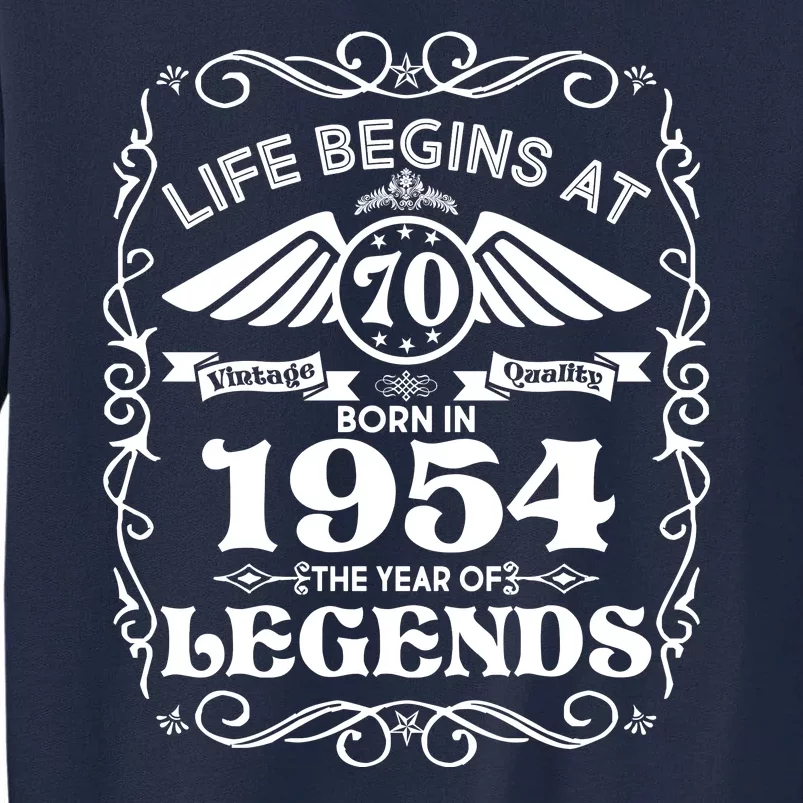 Life Begins At 70 Born In 1954 Year Of Legends Tall Sweatshirt