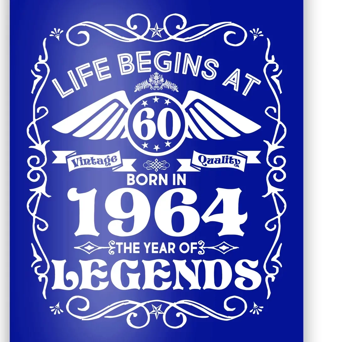 Life Begins At 60 Born In 1964 Year Of Legends Poster