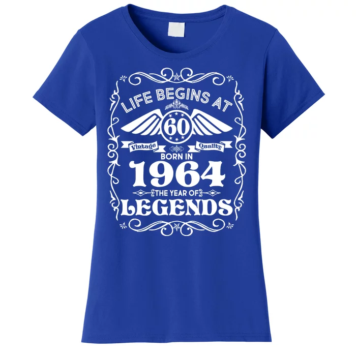 Life Begins At 60 Born In 1964 Year Of Legends Women's T-Shirt