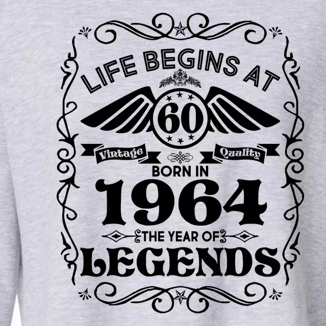 Life Begins At 60 Born In 1964 Year Of Legends Cropped Pullover Crew