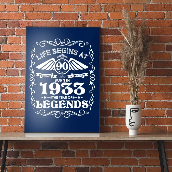 Life Begins At 90 Born In 1933 Year Of Legends Poster