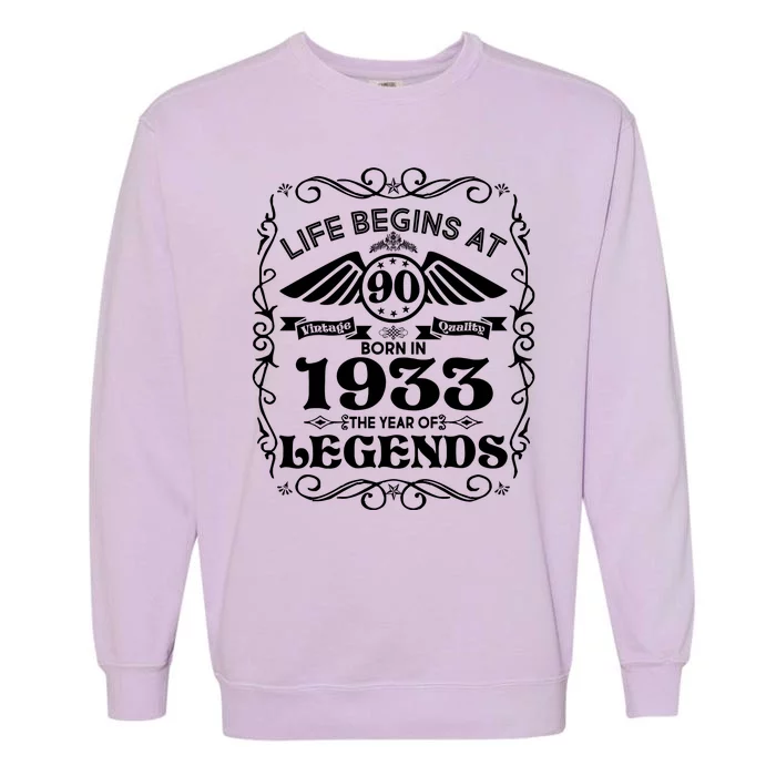 Life Begins At 90 Born In 1933 Year Of Legends Garment-Dyed Sweatshirt