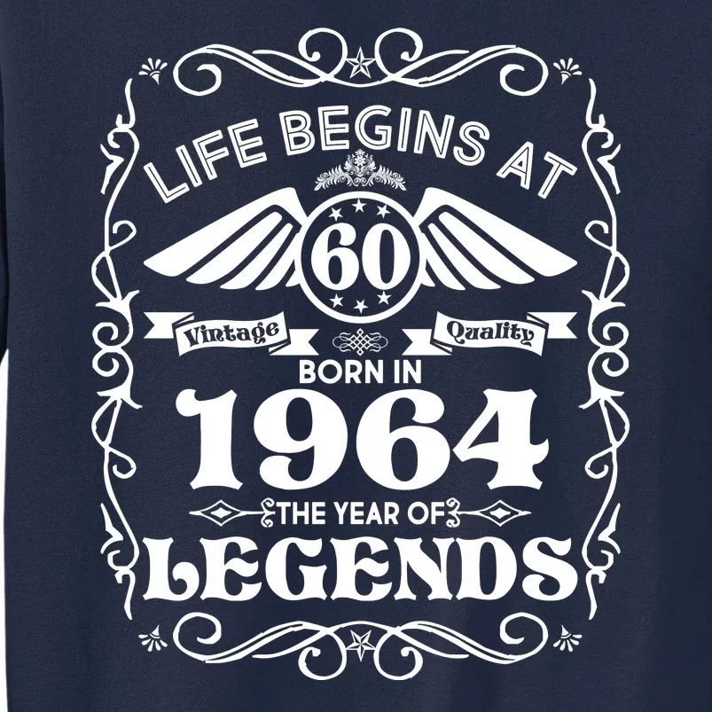 Life Begins At 60 Born In 1964 Year Of Legends Tall Sweatshirt