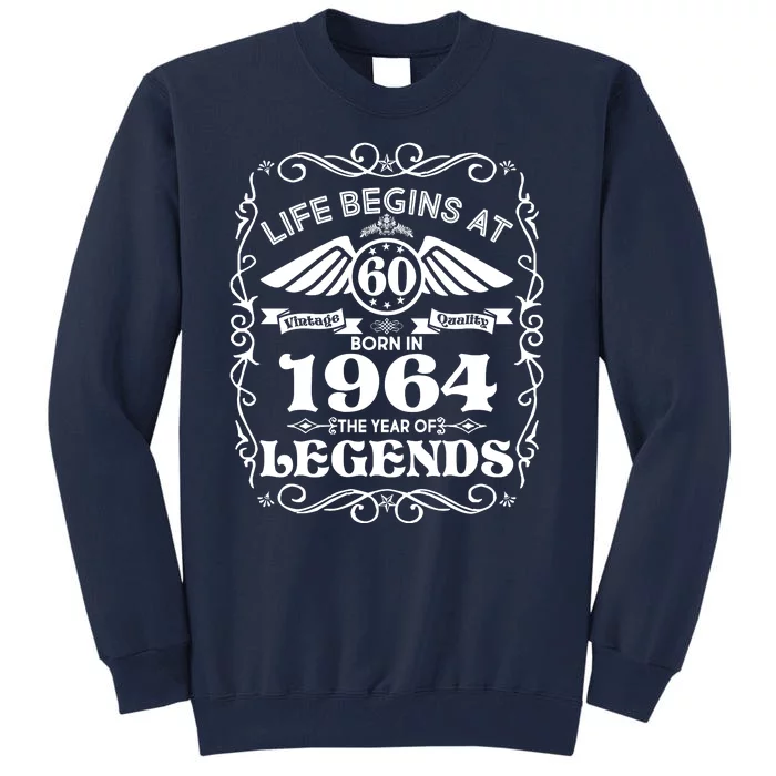 Life Begins At 60 Born In 1964 Year Of Legends Tall Sweatshirt