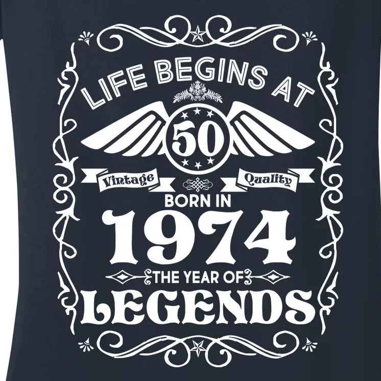 Life Begins At 50 Born In 1974 Year Of Legends Women's V-Neck T-Shirt