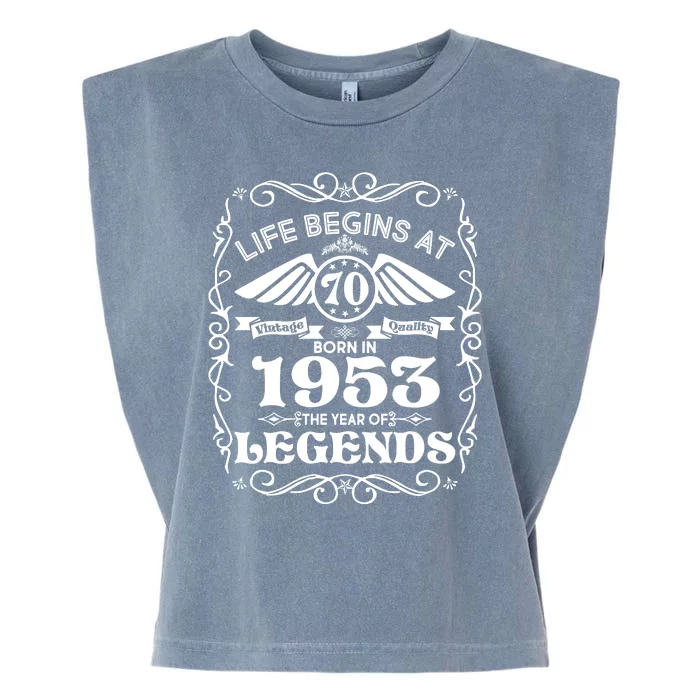 Life Begins At 70 Born In 1953 Year Of Legends Garment-Dyed Women's Muscle Tee