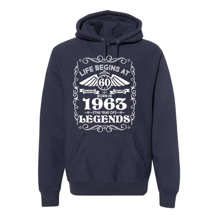 Life Begins At 60 Born In 1963 Year Of Legends Premium Hoodie