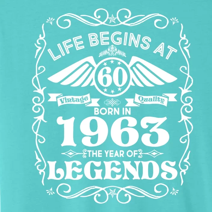 Life Begins At 60 Born In 1963 Year Of Legends ChromaSoft Performance T-Shirt