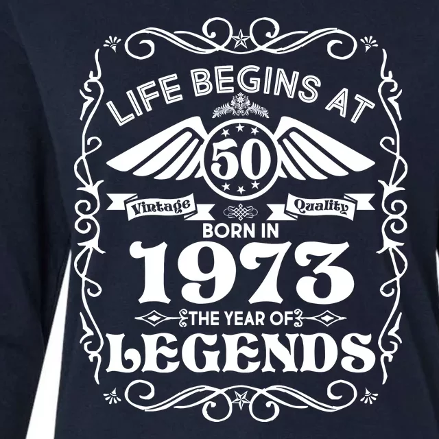 Life Begins At 50 Born In 1973 Year Of Legends Womens Cotton Relaxed Long Sleeve T-Shirt