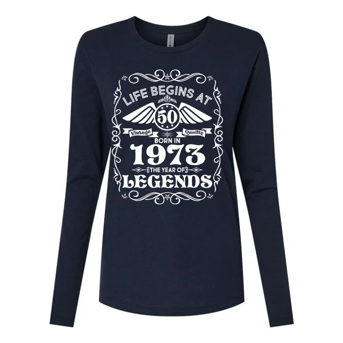 Life Begins At 50 Born In 1973 Year Of Legends Womens Cotton Relaxed Long Sleeve T-Shirt