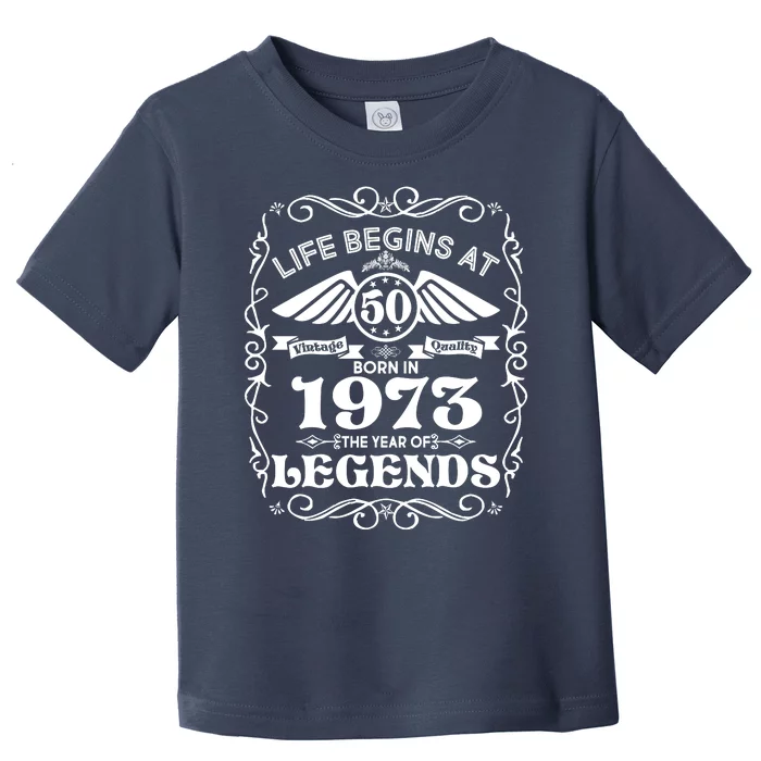 Life Begins At 50 Born In 1973 Year Of Legends Toddler T-Shirt